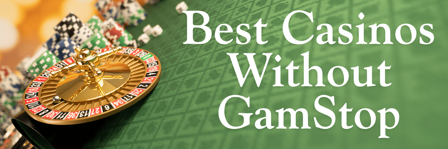 Discover the World of Non GamStop Casinos