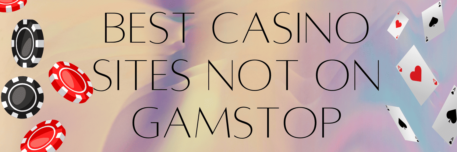 Discover the World of Non GamStop Casinos