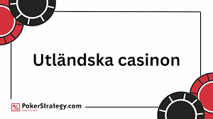 Utländska casinon En guide för svenska spelare 543448502