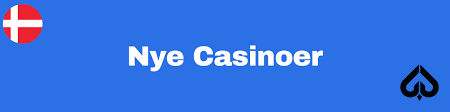 Nye Casinoer i Danmark Oplev De Seneste Trends